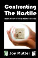 Confronting The Hostile: Book Four of The Hostile series