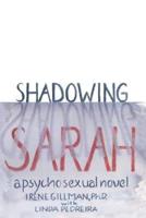 Shadowing Sarah