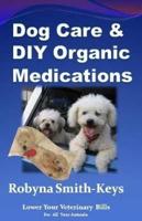 Dog Care and D.I.y Organic Medications