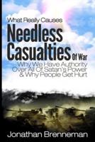 What Really Causes Needless Casualties Of War?