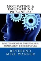 Motivating & Empowering Prisoners?