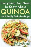 Everything You Need to Know About Quinoa and 11 Healthy, Quick & Easy Recipes