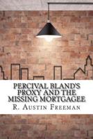 Percival Bland's Proxy and The Missing Mortgagee