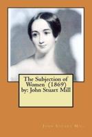The Subjection of Women (1869) By