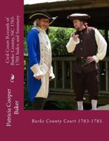 Civil Court Records of Burke County, NC 1783-1785 Index and Summary
