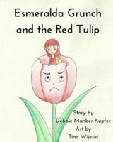 Esmeralda Grunch and the Red Tulip