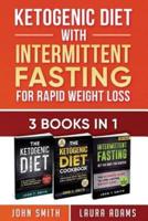 Ketogenic Diet With Intermittent Fasting for Rapid Weight Loss
