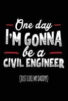 One Day I'm Gonna Be a Civil Engineer (Just Like My Daddy!)