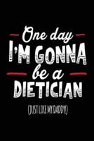 One Day I'm Gonna Be a Dietician (Just Like My Daddy!)