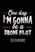 One Day I'm Gonna Be a Drone Pilot (Just Like My Daddy!)
