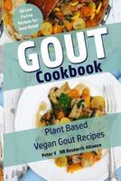 Gout Cookbook - Plant Based Vegan Gout Recipes