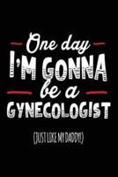 One Day I'm Gonna Be a Gynecologist (Just Like My Daddy!)