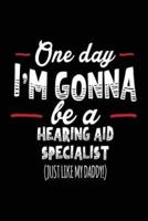 One Day I'm Gonna Be a Hearing Aid Specialist (Just Like My Daddy!)