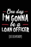 One Day I'm Gonna Be a Loan Officer (Just Like My Daddy!)