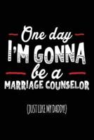 One Day I'm Gonna Be a Marriage Counselor (Just Like My Daddy!)