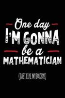 One Day I'm Gonna Be a Mathematician (Just Like My Daddy!)