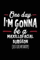 One Day I'm Gonna Be a Maxillofacial Surgeon (Just Like My Daddy!)