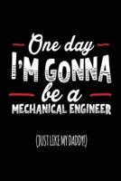 One Day I'm Gonna Be a Mechanical Engineer (Just Like My Daddy!)