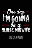 One Day I'm Gonna Be a Nurse Midwife (Just Like My Daddy!)