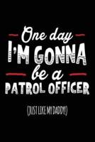 One Day I'm Gonna Be a Patrol Officer (Just Like My Daddy!)