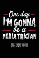 One Day I'm Gonna Be a Pediatrician (Just Like My Daddy!)