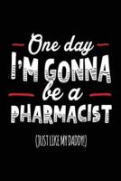 One Day I'm Gonna Be a Pharmacist (Just Like My Daddy!)