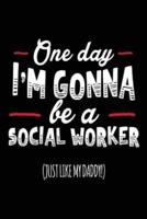 One Day I'm Gonna Be a Social Worker (Just Like My Daddy!)