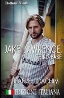 Jake Lawrence, Third Base (Edizione Italiana)