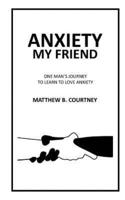 Anxiety My Friend