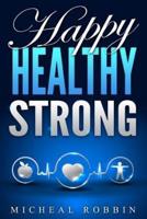 Happy Healthy Strong