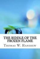 The Riddle of the Frozen Flame