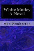White Motley a Novel