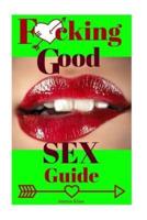 F*cking Good Sex Guide