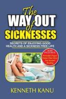 The Way Out of Sicknesses