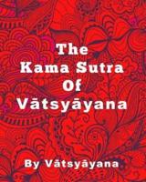 The Kama Sutra of Vatsyayana - Large Print Edition