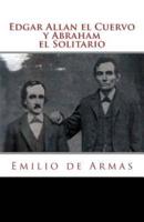 Edgar Allan El Cuervo Y Abraham El Solitario