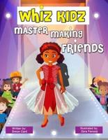 Whiz Kidz Master Making Friends