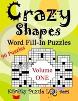 Crazy Shapes Word Fill-In Puzzles, Volume 1, 90 Puzzles