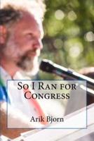 So I Ran for Congress