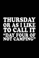 Thursday or as I Like to Call It Day Four of Not Camping