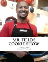 Mr. Fields Cookie Show