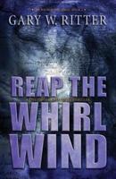 Reap the Whirlwind: A Dystopian End-Times Thriller