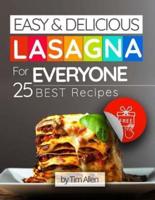 Easy and Delicious Lasagna for Everyone. 25 Best Recipes.Full Color
