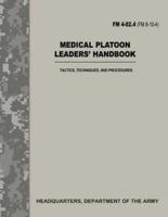 Medical Platoon Leaders' Handbook (FM 4-02.4 / FM 8-10-4)