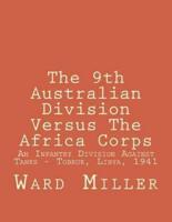 The 9th Australian Division Versus The Africa Corps