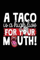 A Taco Is a High Five for Your Mouth!