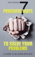 7 Powerful Ways to Solve Your Problems