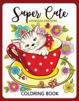 Super Cute Animals Designs Coloring Book