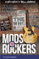 Mods to Rockers - A 60S Rock 'N' Roll Journey