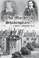 Who Murdered Shakespeare?